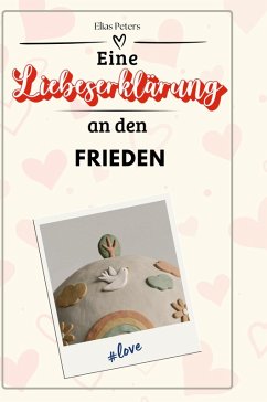 Cover Eine Liebeserklärung an den Frieden