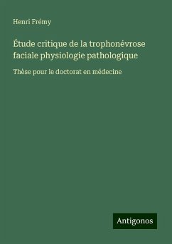 Étude critique de la trophonévrose faciale physiologie pathologique - Frémy, Henri