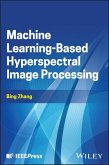 Machine Learning-Based Hyperspectral Image Processing Machine Learning-Based Hyperspectral Image Processing