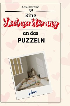 Eine Liebeserklärung an das Puzzeln - Hartmann, Sofia