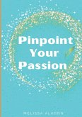Pinpoint Your Passion Pinpoint Your Passion