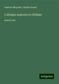 L'Afrique explorée et civilisée