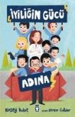 Iyiligin Gücü Adina Iyiligin Gücü Adina
