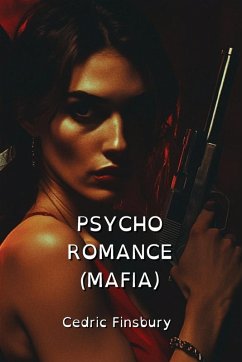 PSYCHO ROMANCE (MAFIA) - Finsbury, Cedric