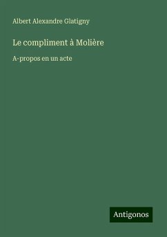 Le compliment à Molière - Glatigny, Albert Alexandre