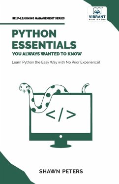Python Essentials You Always Wanted to Know - Peters, Shawn; Publishers, Vibrant