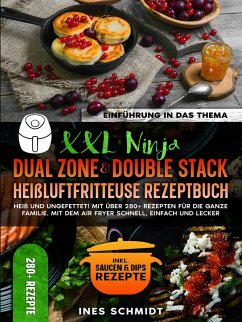 XXL Ninja Dual Zone & Double Stack Heißluftfritteuse Rezeptbuch (eBook, ePUB) - Schmidt, Ines