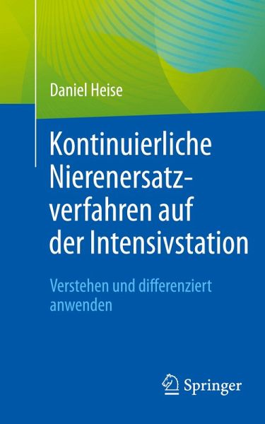 Kontinuierliche Nierenersatzverfahren auf der Intensivstation Kontinuierliche Nierenersatzverfahren auf der Intensivstation