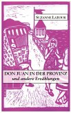 Don Juan in der Provinz und andere Erzählungen Don Juan in der Provinz und andere Erzählungen