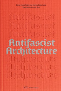Antifascist Architecture - Santa Lucia, Andrew;Roche, Daniel Jonas