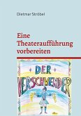 Eine Theateraufführung vorbereiten Eine Theateraufführung vorbereiten