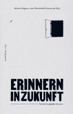 Erinnern in Zukunft Erinnern in Zukunft