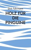 Holz für die Pinguine Holz für die Pinguine