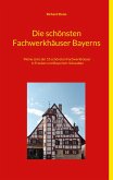 Die schönsten Fachwerkhäuser Bayerns