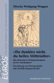 »Du dunkles nicht, du helles Mittelalter« (eBook, PDF)