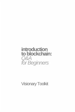 Introduction to Blockchain: Q&A for Beginners (eBook, ePUB) - Toolkit, Visionary