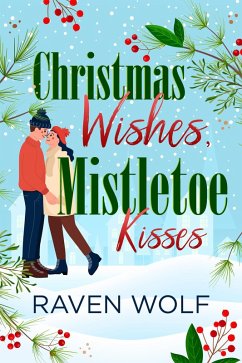 Cover Christmas Wishes, Mistletoe Kisses (eBook, ePUB)