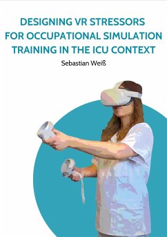Cover Designing VR Stressors for Occupational Simulation Training in the ICU Context (eBook, ePUB)