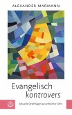 Evangelisch kontrovers (eBook, PDF)