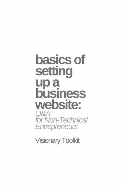 Basics of Setting Up a Business Website: Q&A for Non-Technical Entrepreneurs (eBook, ePUB)