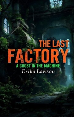 The Last Factory (eBook, ePUB) - Lawson, Erika