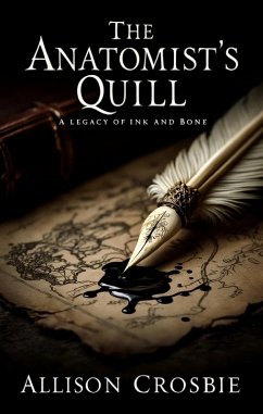 The Anatomist's Quill (eBook, ePUB) - Crosbie, Allison