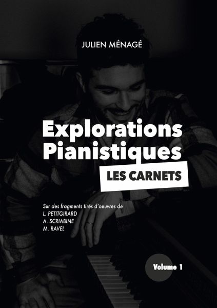 Explorations Pianistiques - Les Carnets (eBook, ePUB) Explorations Pianistiques - Les Carnets (eBook, ePUB)