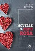 Novelle al pepe rosa (fixed-layout eBook, ePUB)