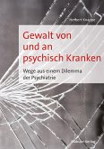 Gewalt von und an psychisch Kranken (eBook, PDF)