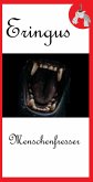 Eringus - Menschenfresser (eBook, ePUB)
