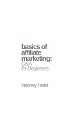 Basics of Affiliate Marketing: Q&A for Beginners (eBook, ePUB) Basics of Affiliate Marketing: Q&A for Beginners (eBook, ePUB)