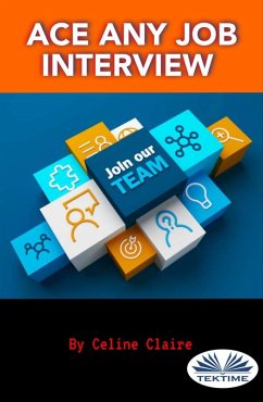 Ace Any Job Interview (eBook, ePUB) - Claire, Celine