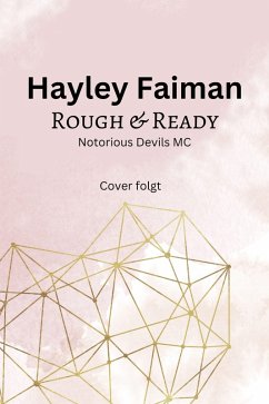 Notorious Devils MC Teil 5: Rough & Ready (eBook, ePUB) - Faiman, Hayley