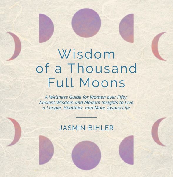 Wisdom of a Thousand Full Moons (eBook, ePUB)