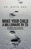 Make Your Child A Millionaire By 25 (eBook, ePUB)