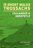 15 Short Walks in the Trossachs - Callander and Aberfoyle (eBook, ePUB)