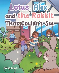 Lotus, Alex, and the Rabbit That Couldn't See (eBook, ePUB) Cover Lotus, Alex, and the Rabbit That Couldn't See (eBook, ePUB)