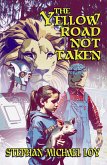 The Yellow Road Not Taken (eBook, ePUB) The Yellow Road Not Taken (eBook, ePUB)