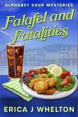 Falafel and Fatalities (Alphabet Soup Mysteries, #6) (eBook, ePUB) Falafel and Fatalities (Alphabet Soup Mysteries, #6) (eBook, ePUB)