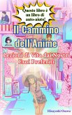 Il Cammino dell'Anime: Lezioni di Vita dai Nostri Eroi Preferiti (eBook, ePUB)