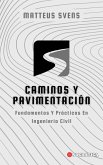 Caminos y Pavimentación: Fundamentos Y Prácticas En Ingeniería Civil (Principios Fundamentales en Ingeniería Civil) (eBook, ePUB)