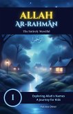Allah Ar-Rahman - The Entirely Merciful (Exploring Allah's Names: A Journey for Kids, #1) (eBook, ePUB)