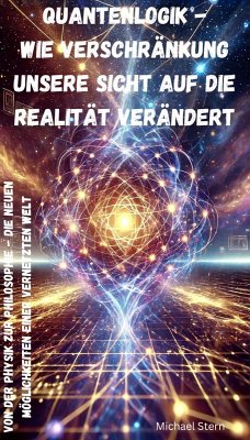 Cover Quantenlogik - Wie Verschränkung unsere Sicht auf die Realität verändert (eBook, ePUB)