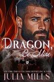 Dragon, Be Mine (Dragon Guard Series, #42) (eBook, ePUB) Dragon, Be Mine (Dragon Guard Series, #42) (eBook, ePUB)