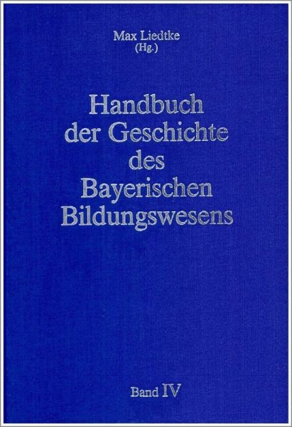 Handbuch der Geschichte des Bayerischen Bildungswesens (eBook, PDF)