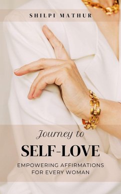 Cover Journey to Self-Love: Empowering Affirmations for Every Woman (eBook, ePUB)