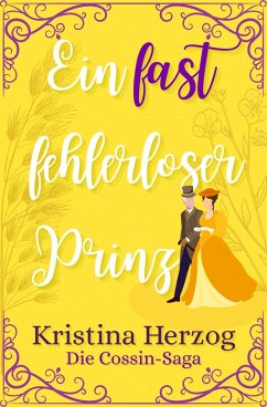 Ein fast fehlerloser Prinz (eBook, ePUB) - Herzog, Kristina