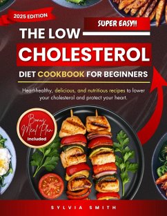 The Low Cholesterol Diet Cookbook for Beginners (eBook, ePUB) - Smith, Sylvia