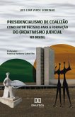 Presidencialismo de coalizão como fator decisivo para a formação do (re)ativismo judicial no Brasil (eBook, ePUB)