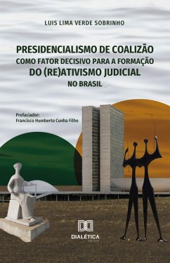 Cover Presidencialismo de coalizão como fator decisivo para a formação do (re)ativismo judicial no Brasil (eBook, ePUB)
